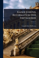 Kaiser Josephs Reformation Der Freymaurer 1024942309 Book Cover