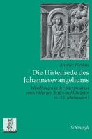 Die Hirtenrede Des Johannesevangeliums: Wandlungen in Der Interpretation Eines Biblischen Textes Im Mittelalter (6.-12. Jahrhundert) 3506757113 Book Cover