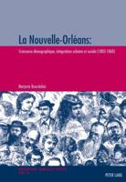 La Nouvelle-Orléans: Croissance Démographique, Intégrations Urbaine Et Sociale (1803-1860) 3034312008 Book Cover