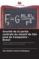 Gravité de la partie centrale du massif de São José do Campestre - Brésil: Analyse qualitative des données gravimétriques des nappes de Natal et de João Câmara 6205941236 Book Cover