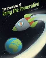 The Adventures of Remy the Pomeralien 1684987784 Book Cover