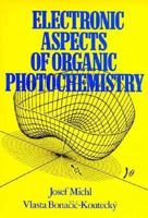 Electronic Aspects of Organic Photochemistry 0471896268 Book Cover