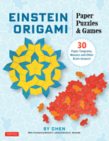Einstein Origami Paper Puzzles & Games: Contains 30 Ingenious Tangrams, Mosaics and More! 0804859094 Book Cover