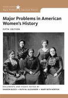 Major Problems in American Women's History: Documents and Essays (Major Problems in American History) 0618719180 Book Cover