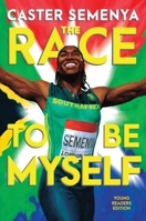The Race to Be Myself Young Readers Edition 1324030976 Book Cover