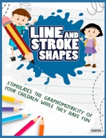 Line and stroke shapes: stimulates the graphomotricity of your children while they have fun B08MMSZK8Y Book Cover