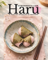 Haru - Le printemps Japonais: 58 recettes japonaises de printemps (Cuisine japonaise au fil des saisons) (French Edition) B0GV3GR1K6 Book Cover