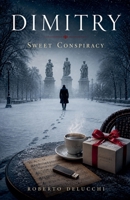 Dimitry: A Sweet Conspiracy B0HD9PMBLQ Book Cover