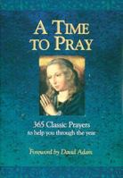 A Time to Pray: 365 Classic Prayers to Help You Through the Year 0687085748 Book Cover