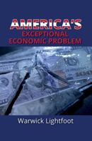 America's Exceptional Economic Problem 1907720650 Book Cover