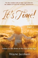 It's Time!: Letters to the Bride at the End of the Age 0999810316 Book Cover