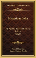 Mysterious India: Its Rajahs--Its Brahmans--Its Fakirs 1018267948 Book Cover