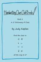 Handwriting Clues Club - Book 2: A-Z Dictionary of Clues 1957373032 Book Cover