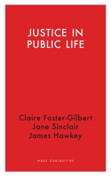 Justice in Public Life 1913368203 Book Cover