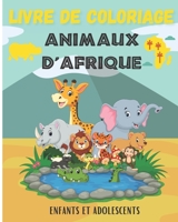 Livre de coloriage animaux d'Afrique: 50 dessins d'animaux d'Afrique à colorier pour enfants à partir de 3 ans | Carnet de dessin et de coloriage ... garçon | 20,32 x 25,4 cm B08LN97BHJ Book Cover