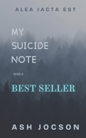My Suicide Note was a Bestseller: An honest Book B0DV3YRLV9 Book Cover