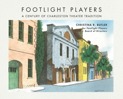 FOOTLIGHT PLAYERS A Century of Charleston Theater Tradition B0DPNGVX9P Book Cover