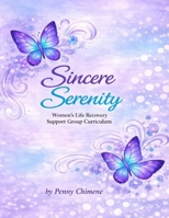 Sincere Serenity Women's Life Recovery: Support Group Curriculum B0GQYNWD9Z Book Cover