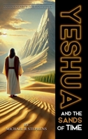 Yeshua and the Sands of Time: A Man's Search for His Father 1805584405 Book Cover