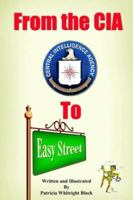 From the CIA to Easy Street 1418492000 Book Cover