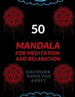50 mandala for meditation and relaxation: coloring book for adult B08977QM6M Book Cover