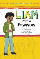 Liam at the Powwow 1484689003 Book Cover