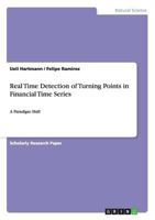 Real Time Detection of Turning Points in Financial Time Series: A Paradigm Shift 3656396388 Book Cover
