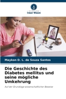 Die Geschichte des Diabetes mellitus und seine mögliche Umkehrung B0CH29312F Book Cover
