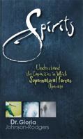 Spirits: Understand the Capacities in Which Supernatural Forces Operate 1599793989 Book Cover