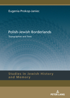 Polish-Jewish Borderlands: Topographies and Texts (Studies in Jewish History and Memory, 21) 3631912080 Book Cover