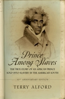 Prince Among Slaves: The True Story of an African Prince Sold into Slavery in the American South 019532045X Book Cover