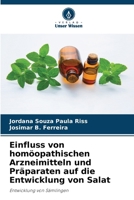 Einfluss von homöopathischen Arzneimitteln und Präparaten auf die Entwicklung von Salat (German Edition) 6207699602 Book Cover