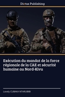 Exécution du mandat de la force régionale de la CAE et sécurité humaine au Nord-Kivu (French Edition) 6208860415 Book Cover