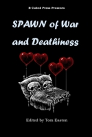 Spawn of War and Deathiness 1949476189 Book Cover
