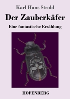 Der Zauberkäfer: Eine fantastische Erzählung 3743740494 Book Cover