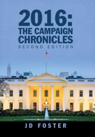 2016: the Campaign Chronicles: Second Edition 179606050X Book Cover