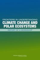 Frontiers in Understanding Climate Change and Polar Ecosystems: Report of a Workshop 0309210879 Book Cover