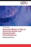 Relacion Madre E Hija En Anorexia Desde Una Comprension Psicodinamica 3846566780 Book Cover