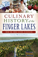 Culinary History of the Finger Lakes: From the Three Sisters to Riesling 1626195455 Book Cover