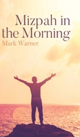 Mizpah in the Morning B0B4NRLJZB Book Cover