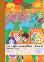 Les Forgerons des Oasis - Tome 3: Les larmes du coeur (French Edition) 2342387806 Book Cover