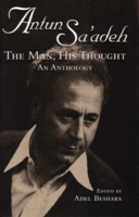 Antun Sa'adeh: The Man, His Thought: An Anthology 086372308X Book Cover