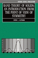 Band Theory of Solids: An Introduction from the Point of View of Symmetry 019855866X Book Cover