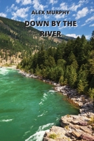Down by the River 8729215617 Book Cover