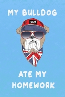 My bulldog ate my homework notebook: 110 pages, 6x9 1692611585 Book Cover