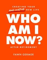 Who Am I Now? 0983877262 Book Cover