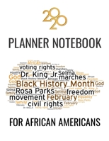 2020 Planner Notebook For African Americans: Weekly Calendar And Daily Organizer With To-Do List: Jan 1 - Dec 31 2020 Journal: Year At A Glance ... Dated Pages :  Black History Month Edition 1660223733 Book Cover