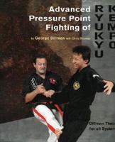 Advanced Pressure Point Fighting of Ryukyu Kempo: Dillman Theory for All Systems Point Fighting 0963199633 Book Cover