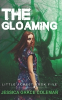 The Gloaming (A Little Forest Paranormal Mystery Book 5) 1502475138 Book Cover