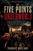 The Five Points Underworld B0H21DC7MR Book Cover
